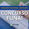 Concurso FUNAI CNU: 502 vagas; até R$ 8,5 mil