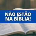 4 coisas que você pensava que estavam na Bíblia — mas não estão