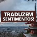 Tipo “Saudade”: 5 palavras japonesas que traduzem sentimentos