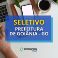 Prefeitura de Goiânia – GO: mais de 450 vagas em seleção