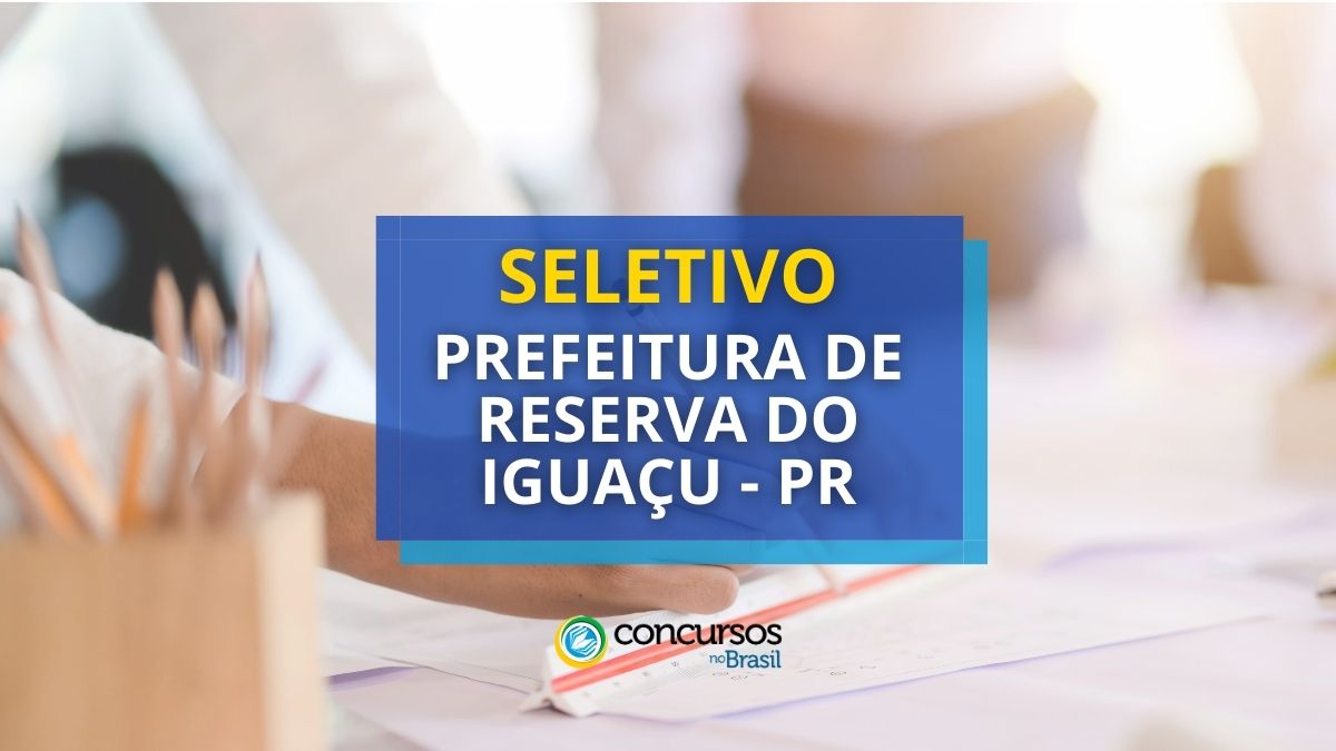 Processo seletivo Prefeitura de Reserva do Iguaçu, Prefeitura de Reserva do Iguaçu, edital Prefeitura de Reserva do Iguaçu, vagas Prefeitura de Reserva do Iguaçu.