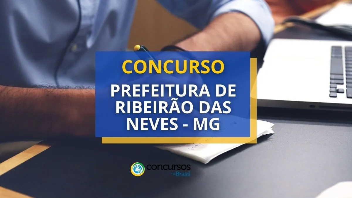 Concurso Prefeitura de Ribeirão das Neves – MG: 524 vagas