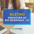 Prefeitura de Rio Negrinho - SC divulga seletivo para Agentes