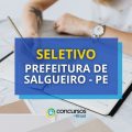 Prefeitura de Salgueiro – PE abre vagas em seletivo