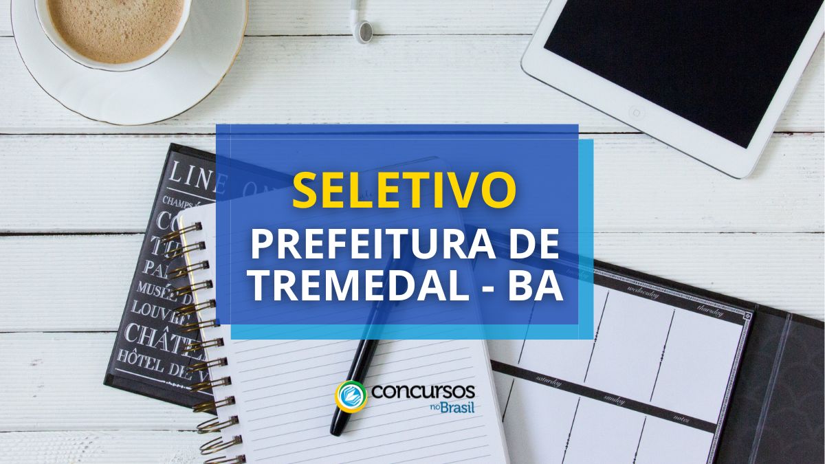 Processo seletivo Prefeitura de Tremedal, seletivo Prefeitura de Tremedal, Prefeitura de Tremedal, vagas Prefeitura de Tremedal.