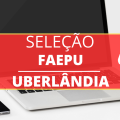 FAEPU de Uberlândia – MG abre processo seletivo