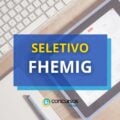 FHEMIG MG abre vagas em seleção; ganhos de até R$ 5,5 mil