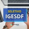 IGESDF abre três novos editais de seleção; até R$ 12 mil