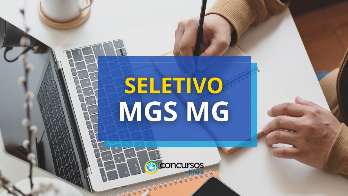 MGS MG abre mais um processo seletivo; veja as ofertas