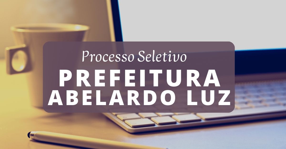 inscrições edital prefeitura de abelardo luz, processo seletivo prefeitura de abelardo luz, inscrições prefeitura de abelardo luz, vagas prefeitura de abelardo luz, contrata, concurso Prefeitura de Abelardo Luz