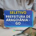 Prefeitura de Aragoiânia – GO abre 280 vagas em seletivo