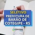 Prefeitura de Barão de Cotegipe – RS abre processo seletivo