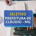 Prefeitura de Cláudio - MG abre edital de processo seletivo