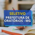 Prefeitura de Oratórios – MG abre seletivo com 15 vagas