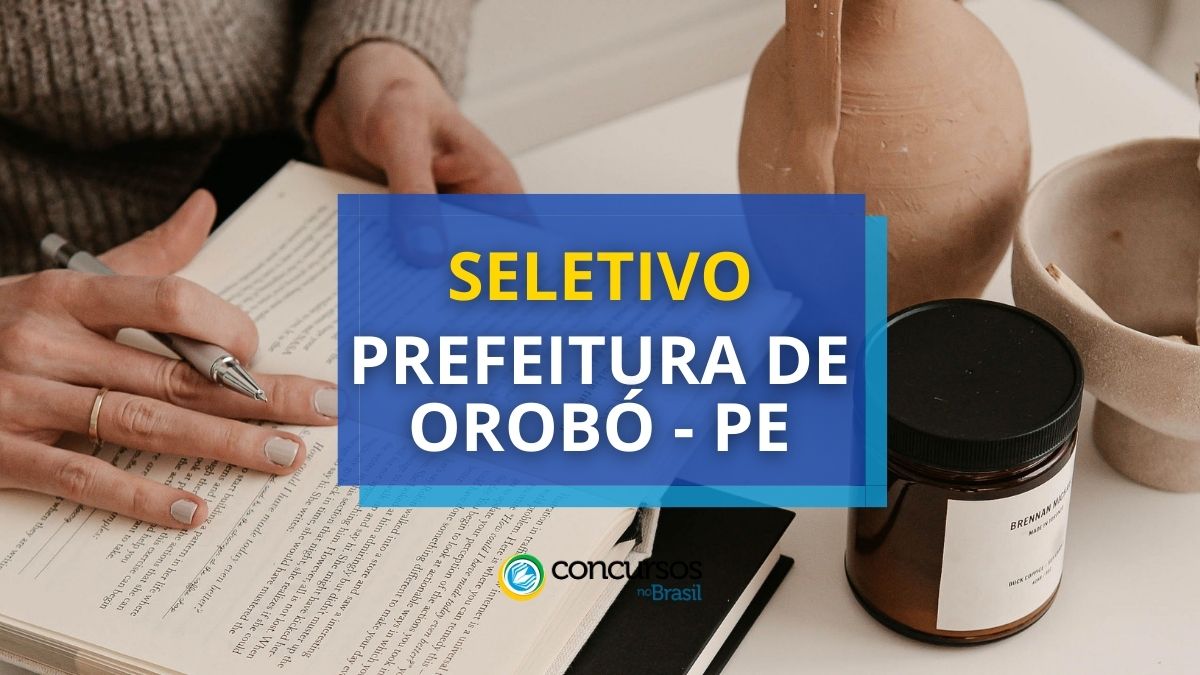 Processo seletivo Prefeitura de Orobó, seleção orobó - pe, processo seletivo orobó - pe, editais orobó pe, concursos pe