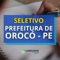 Prefeitura de Orocó – PE divulga processo seletivo; mais de 80 vagas