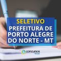 Prefeitura de Porto Alegre do Norte – MT paga até R$ 4 mil