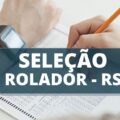 Prefeitura de Rolador – RS anuncia edital de processo seletivo