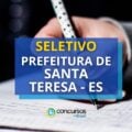 Prefeitura de Santa Teresa – ES abre novo processo seletivo