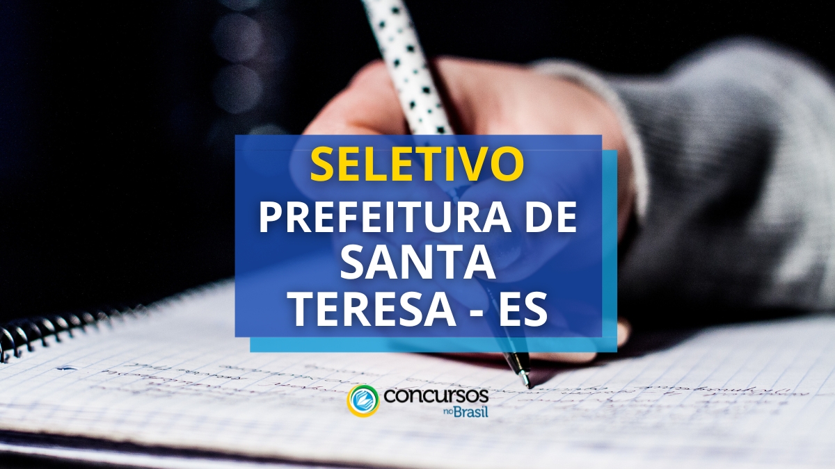 Prefeitura de Santa Teresa – ES abre moderno método seletivo