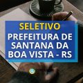 Prefeitura de Santana da Boa Vista – RS abre novo processo seletivo