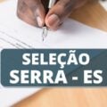 Prefeitura de Serra – ES divulga edital de processo seletivo