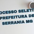 Prefeitura de Serrania – MG abre processo seletivo; até R$ 5,5 mil