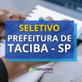 Prefeitura de Taciba – SP publica seletivo; até R$ 17,9 mil