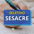 SESACRE abre processo seletivo com mais de 1 mil vagas