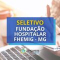 FHEMIG – MG lança três novos editais; até R$ 6,3 mil