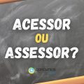 Como se escreve o nome da profissão: acessor ou assessor?