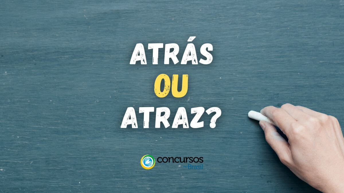 Atrás ou atraz: descubra qual é a forma certa de escrever