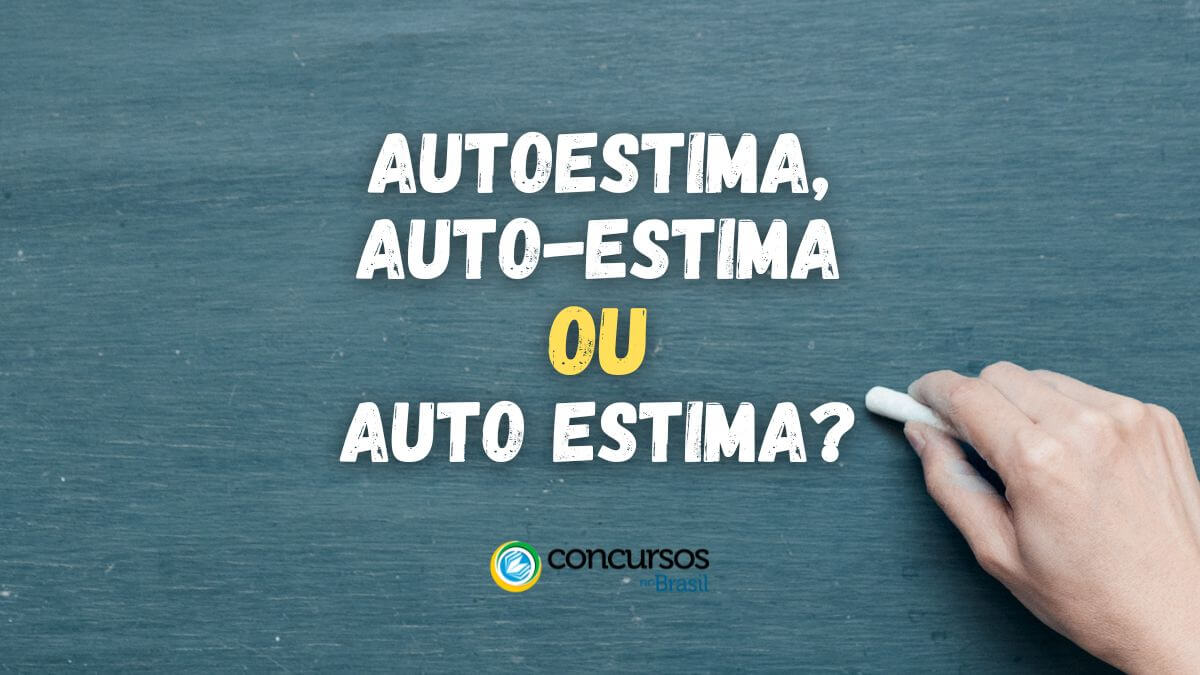 Como escreve autoestima, auto-estima, auto estima