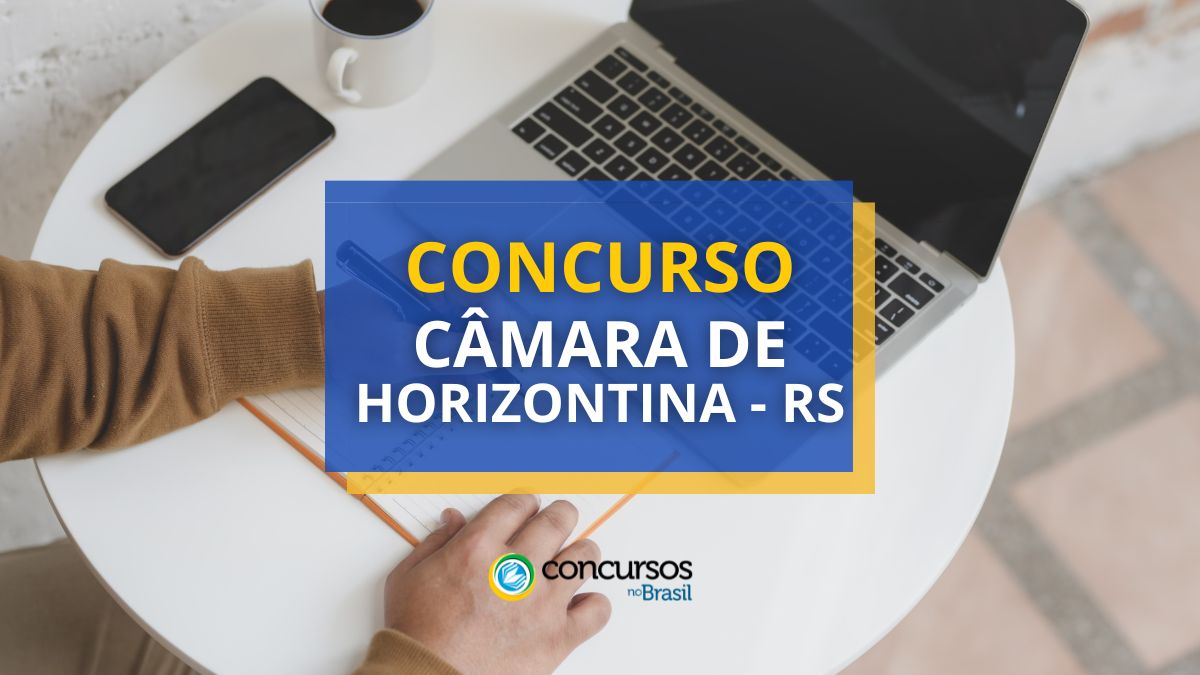 Concurso Câmara de Horizontina – RS: ganhos de R$ 5 mil