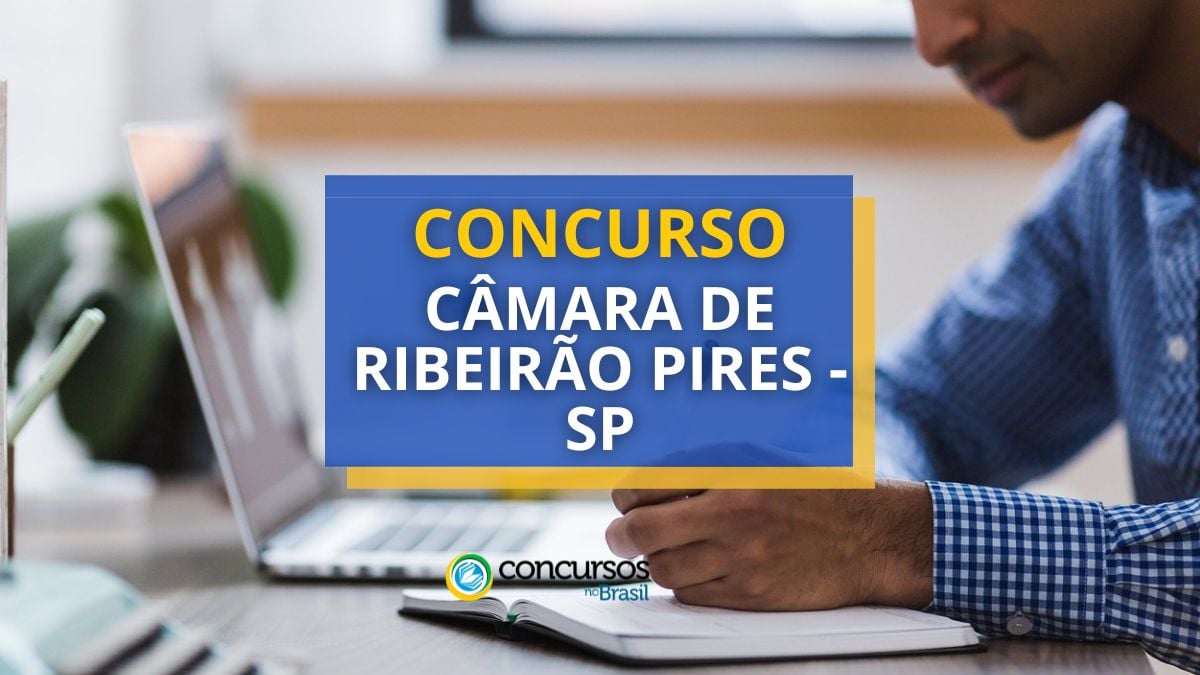 Concurso Câmara de Ribeirão Pires – SP: vagas de até R$ 9,8 mil