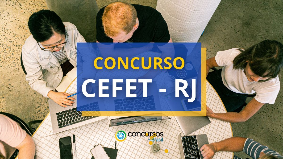 Concurso CEFET RJ, CEFET RJ, vagas CEFET RJ, edital CEFET RJ, CEFET RJ.