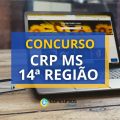 Concurso CRP MS 14ª Região: edital abre 190 vagas