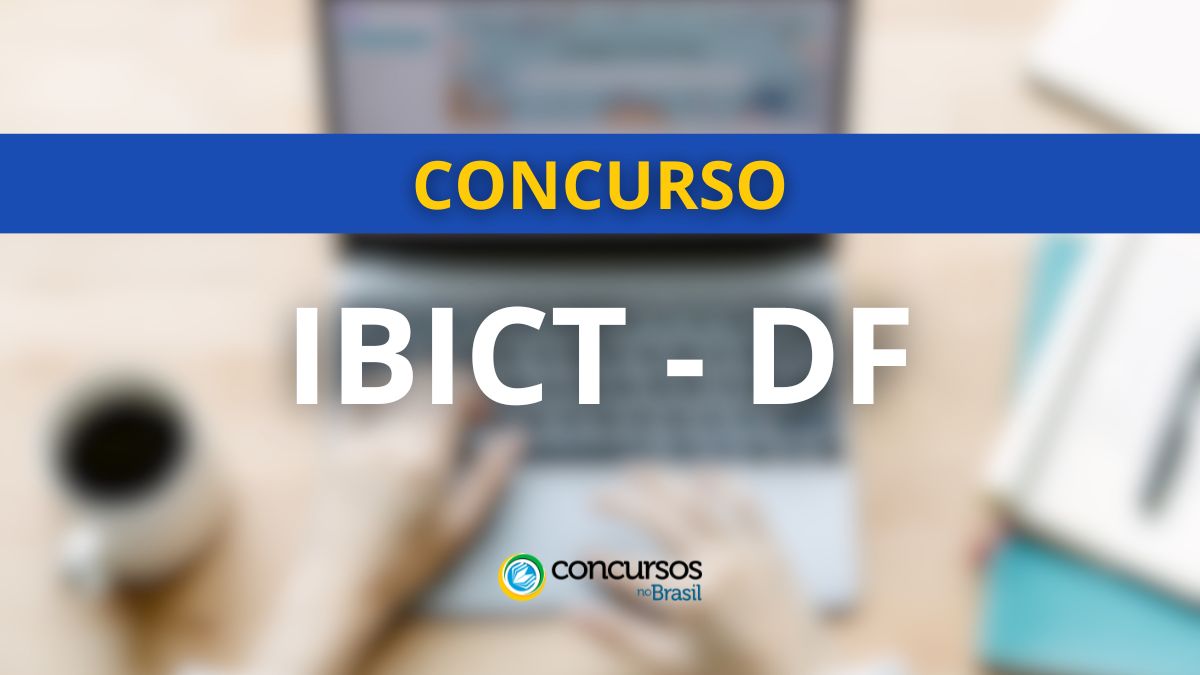 Concurso IBICT 2024, Concurso IBICT, Concurso IBICT DF, seleção IBICT, edital IBICT, vagas IBICT.