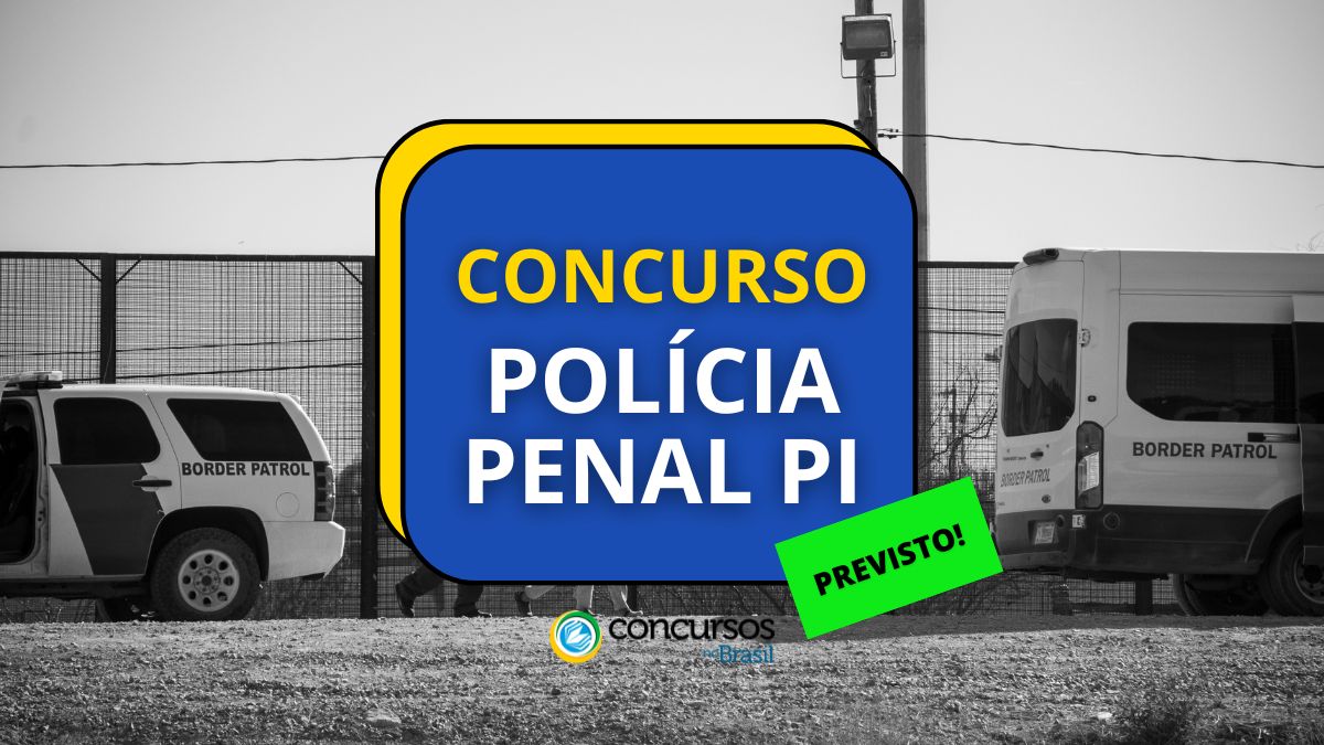 Concurso Polícia Penal PI vai abrir 400 vagas; edital em março