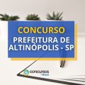 Concurso Prefeitura de Altinópolis – SP: edital; até R$ 11 mil