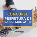 Concurso Prefeitura de Barra Mansa - RJ abre 1.309 vagas