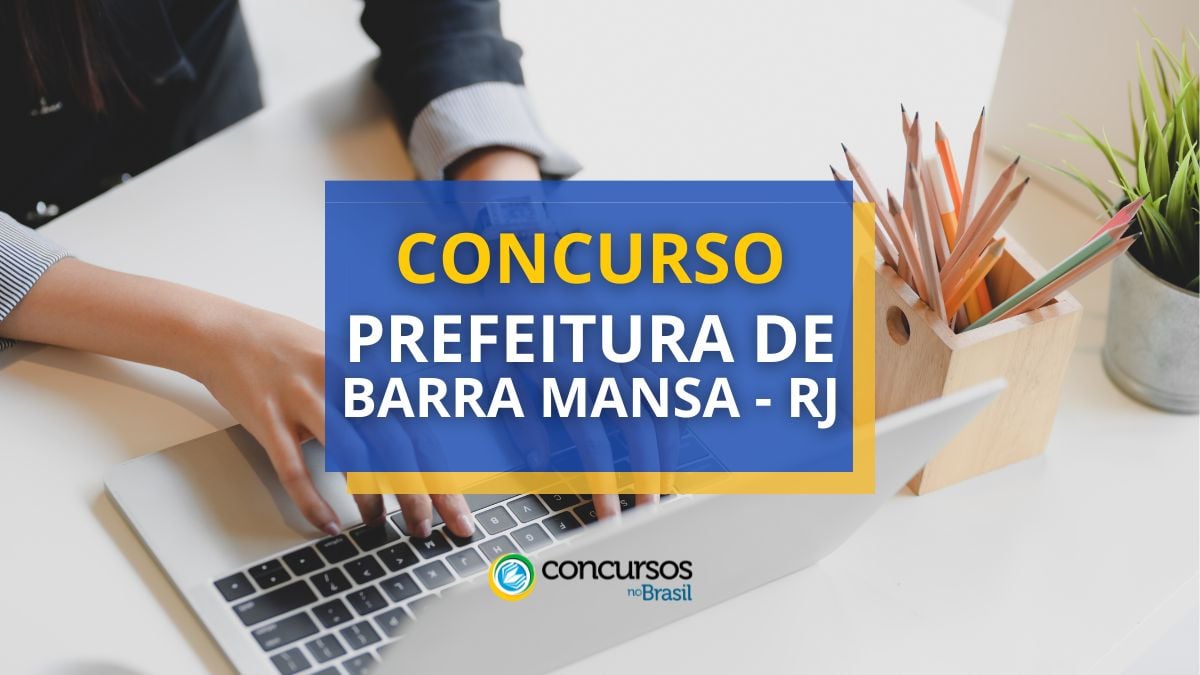 Concurso Prefeitura de Barra Mansa – RJ abre 1.309 vagas