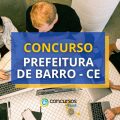 Concurso Prefeitura de Barro – CE: edital abre 123 vagas