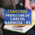 Concurso Prefeitura de Carlos Barbosa – RS: até R$ 15,1 mil