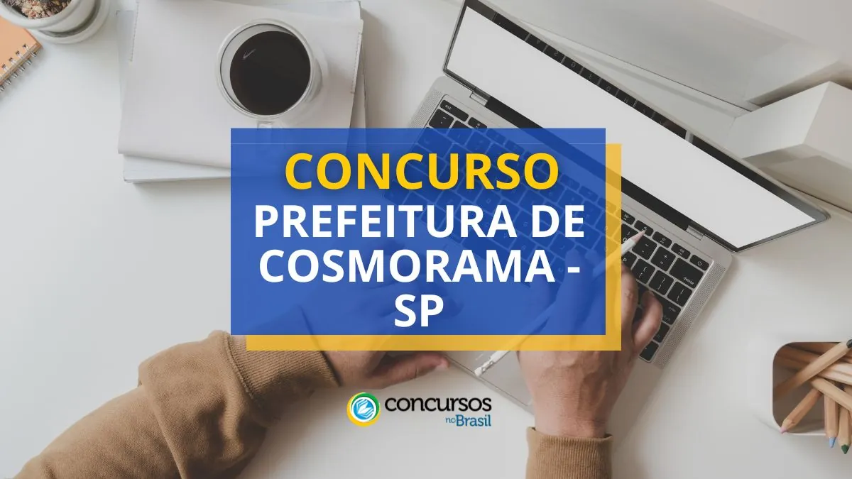 Concurso Prefeitura de Cosmorama – SP: edital e inscrições