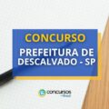 Concurso Prefeitura de Descalvado - SP: editais publicados