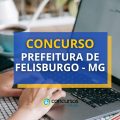 Concurso Prefeitura de Felisburgo – MG tem edital publicado