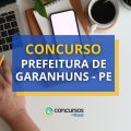 Concurso Prefeitura de Garanhuns – PE: 277 vagas; até R$ 7 mil