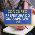 Concurso Prefeitura de Guarapuava – PR: vencimentos até R$ 15 mil