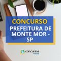 Concurso Prefeitura de Monte Mor – SP: ganhos até R$ 6,2 mil